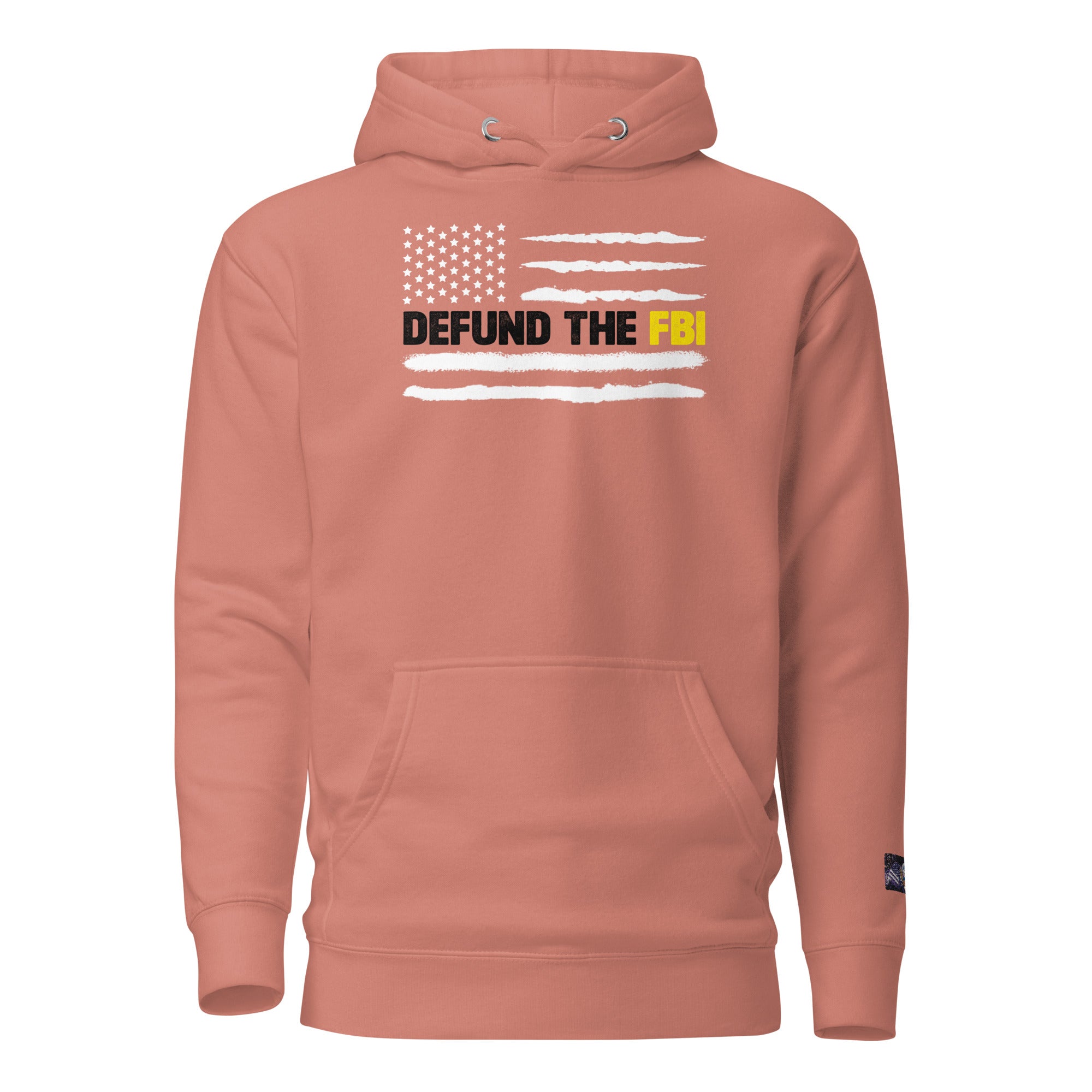 Constitutes - Defund The FBI Political Hoodie. Rust. Corrupt Enforcement. Abuse of Power. False Flag Operations.