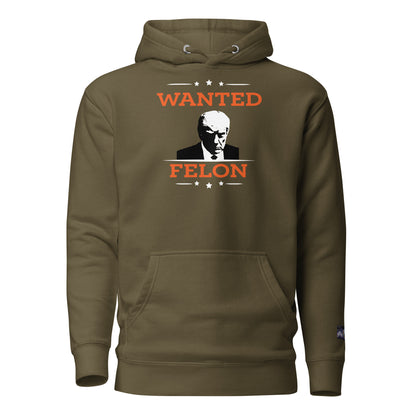 Constitutes - Wanted Felon Political Hoodie. Military Green. Convicted Felon. OutLaw. Anti-Establishment.