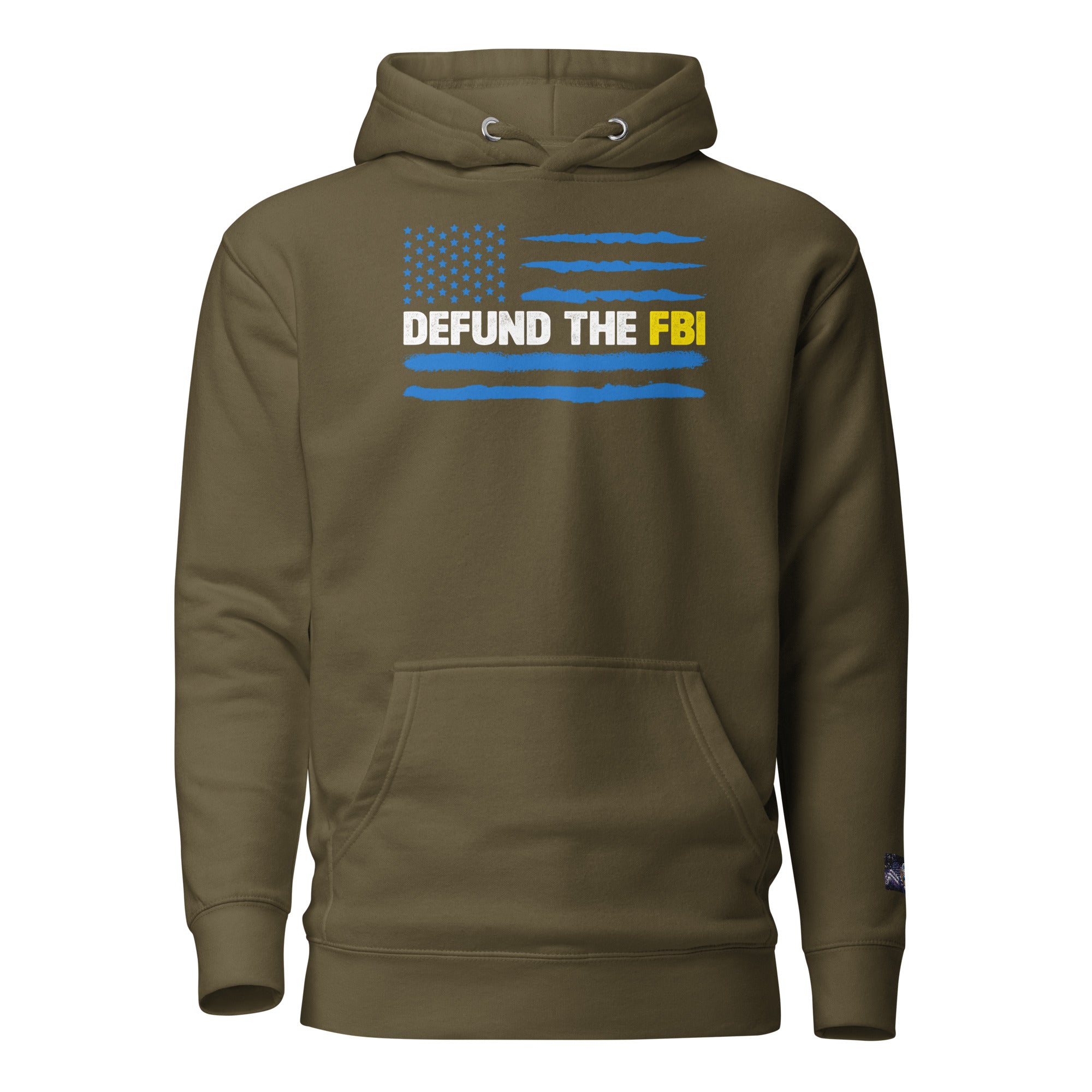 Constitutes - Defund The FBI Political Hoodie. Military Green. Corrupt Enforcement. Abuse of Power. False Flag Operations.