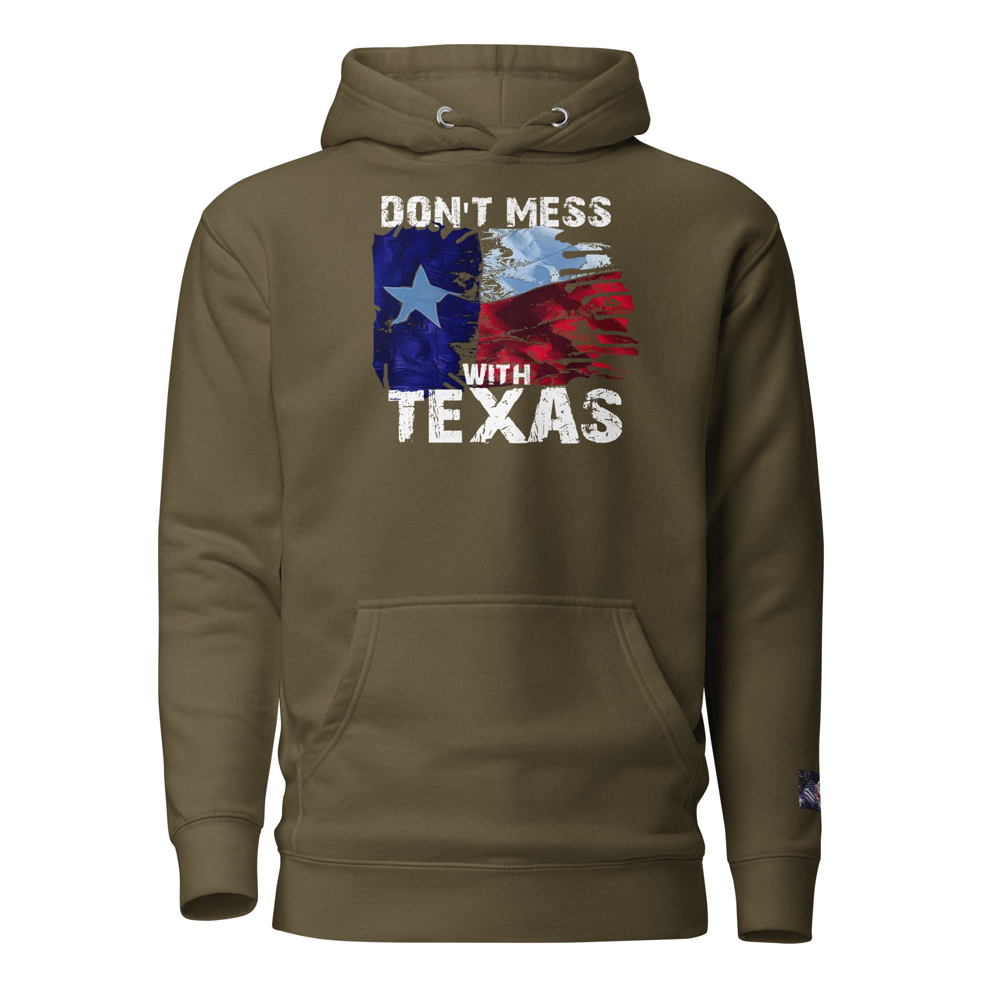 Constitutes - Don't Mess With Texas Political Hoodie. Military Green. Lone Star State. Texas Proud. Remember The Alamo.