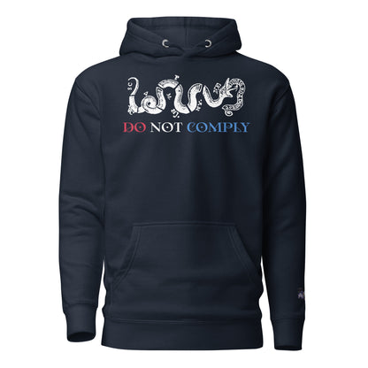 Constitutes - Do Not Comply Political Hoodie. Midnight Navy. Civil Disobedience. Civil Protests. Civil Infiltration. 