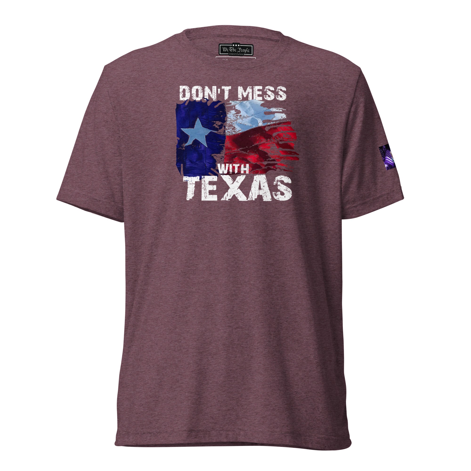 Constitutes - Don't Mess With Texas Political Shirt. Maroon. Lone Star State. Texas Proud. Remember The Alamo.