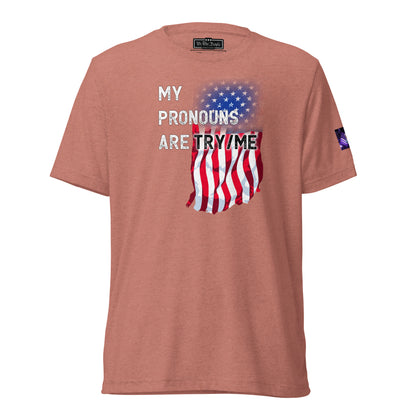 Constitutes - My Pronouns Are Try/Me Political Shirt. Mauve. Sanity. Normalcy. Traditional.