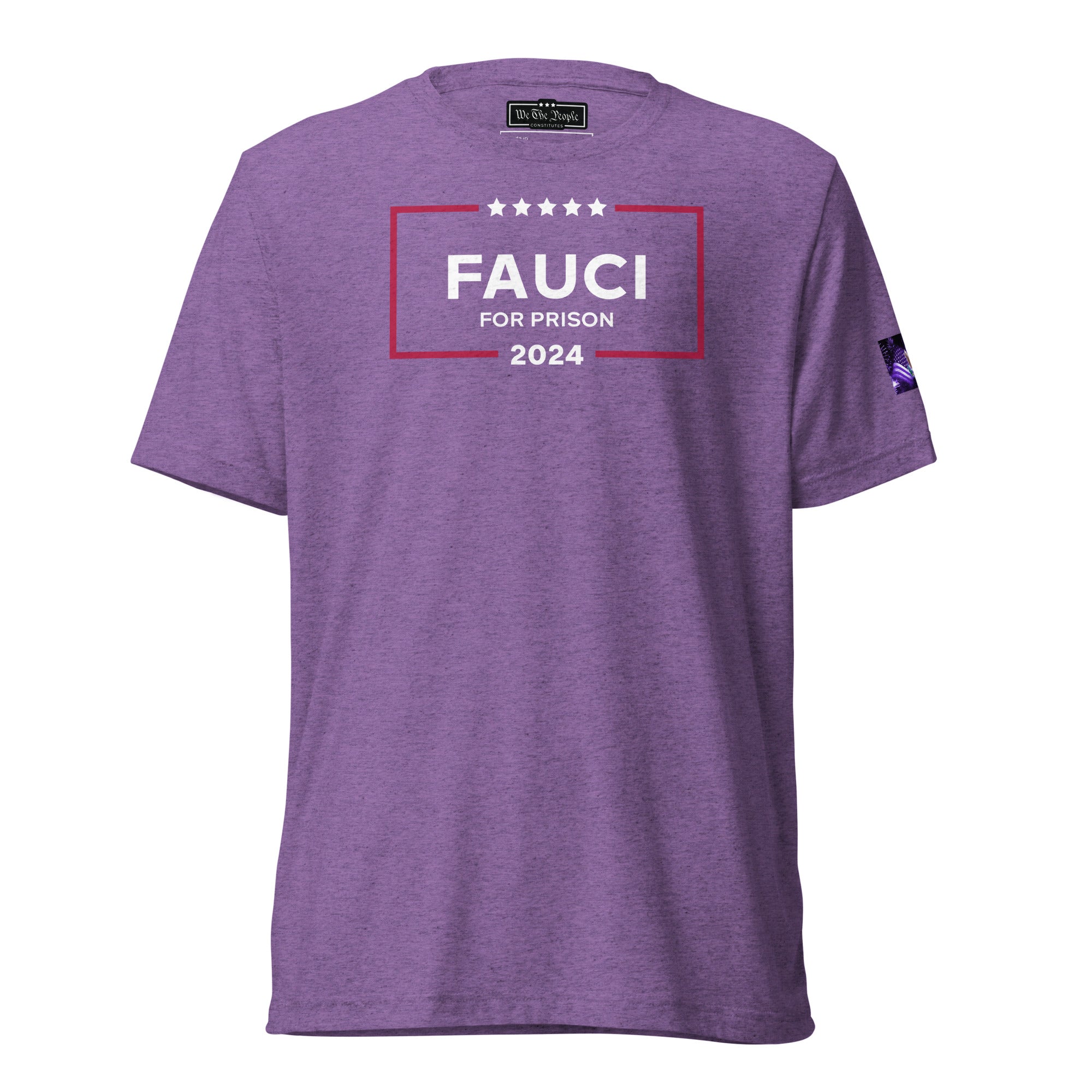 Constitutes - Fauci For Prison Political Shirt. Orchid. UnConstitutional Mandates. Legal Warfare. Uninformed Consent.