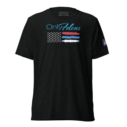 Constitutes - OnlyFelons Political Shirt. Jet Black. Convicted Felon. OutLaw. Anti-Establishment.