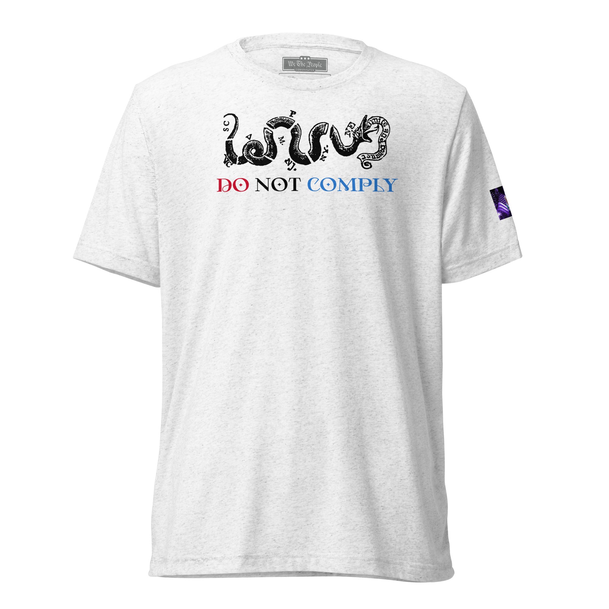 Constitutes - Do Not Comply Political Shirt. White. Civil Disobedience. Civil Protests. Civil Infiltration.