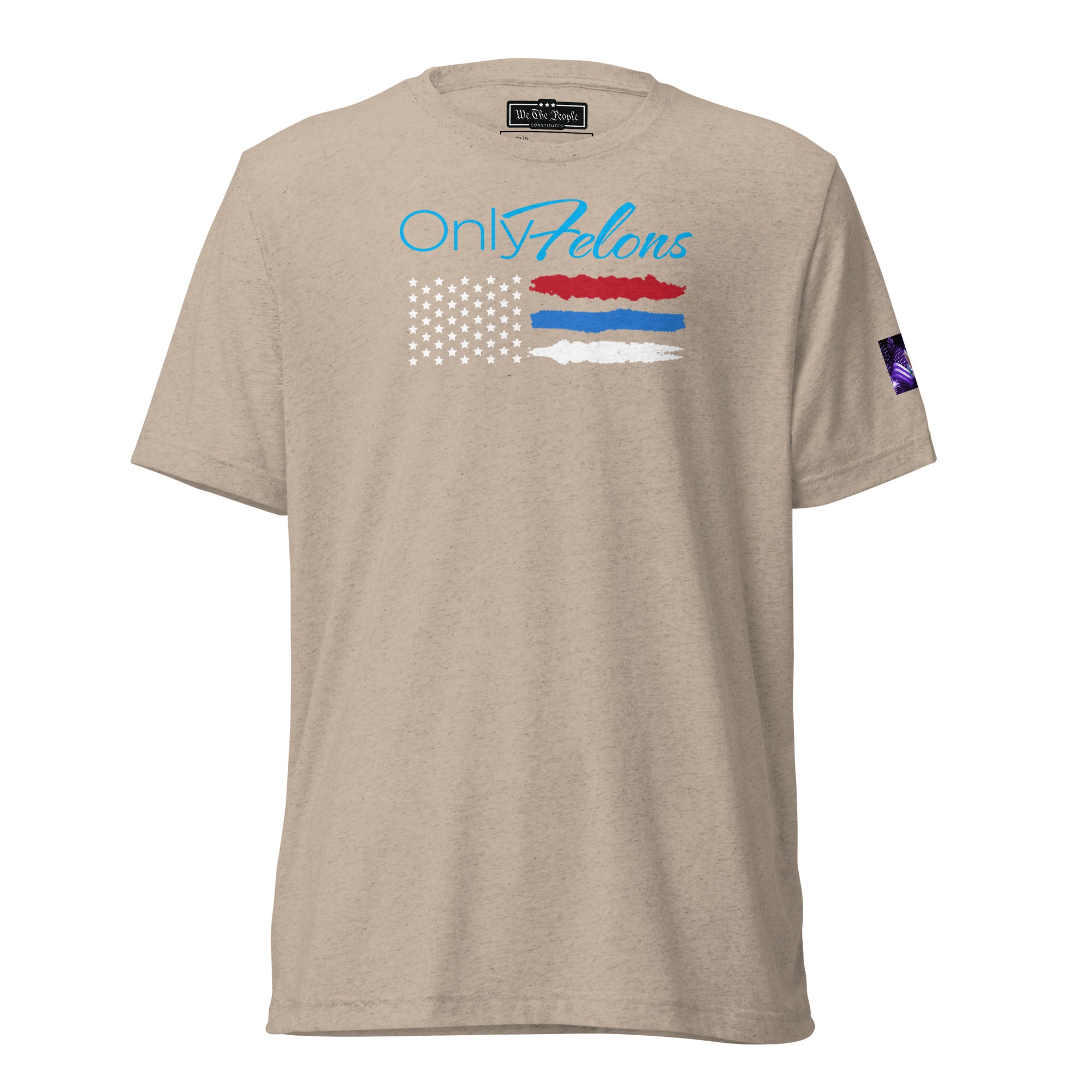 Constitutes - OnlyFelons Political Shirt. Khaki. Convicted Felon. OutLaw. Anti-Establishment.